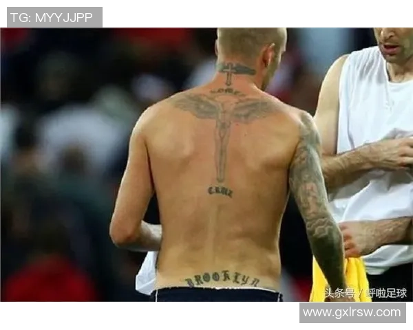 世界上纹身最多的足球明星盘点与他们背后的故事 世界上纹身最多的足球明星盘点与他们背后的故事